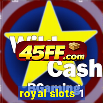 royal slots 1